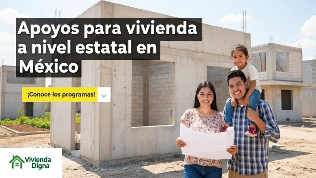 Apoyos para vivienda a nivel estatal en México
